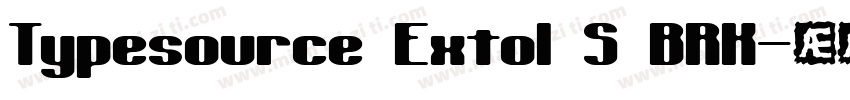 Typesource Extol S BRK字体转换